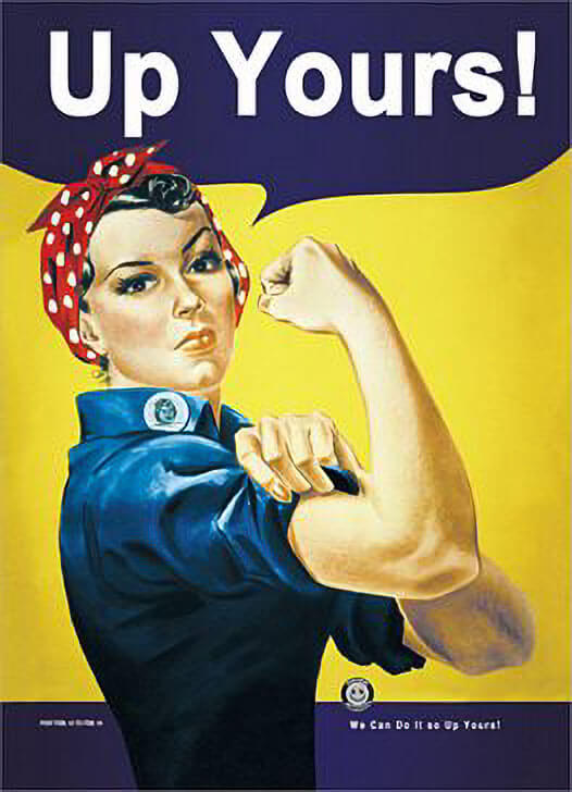 Rosie The Riveter "Up Yours" Poster 24" X 36"