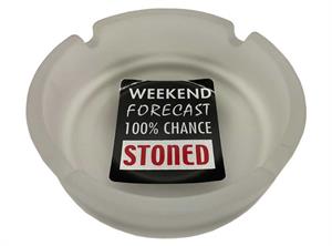 ''Frosted White Novelty GLASS Ashtray with Weekend Forecast 100% Chance Stoned Message - 4.25'''' Diame