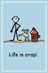 GREETING CARD - Dog Pee Life Is Crap - Clearance - Min. 12 Per Style