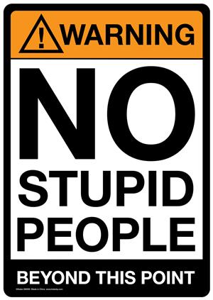 ''Warning No Stupid People Tin SIGN - 8 1/2'''' X 11.75''''''