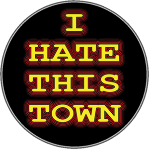 I Hate This Town - STICKER