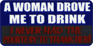 ''A Woman Drove Me To Drink - 3.5'''' x 2.5'''' - STICKER''