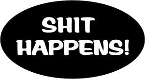 ''Shit Happens - Large - 6'''' x 4.5'''' - Oval STICKER''