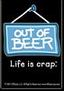 MAGNET - OUT OF BEER LIFE IS CRAP